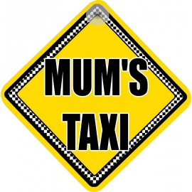 Mum's Taxi Novelty Car Window Sign